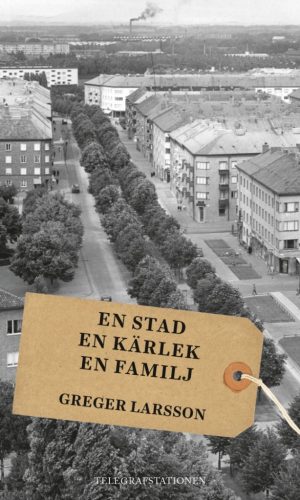 Greger Larsson – En stad, en kärlek, en familj